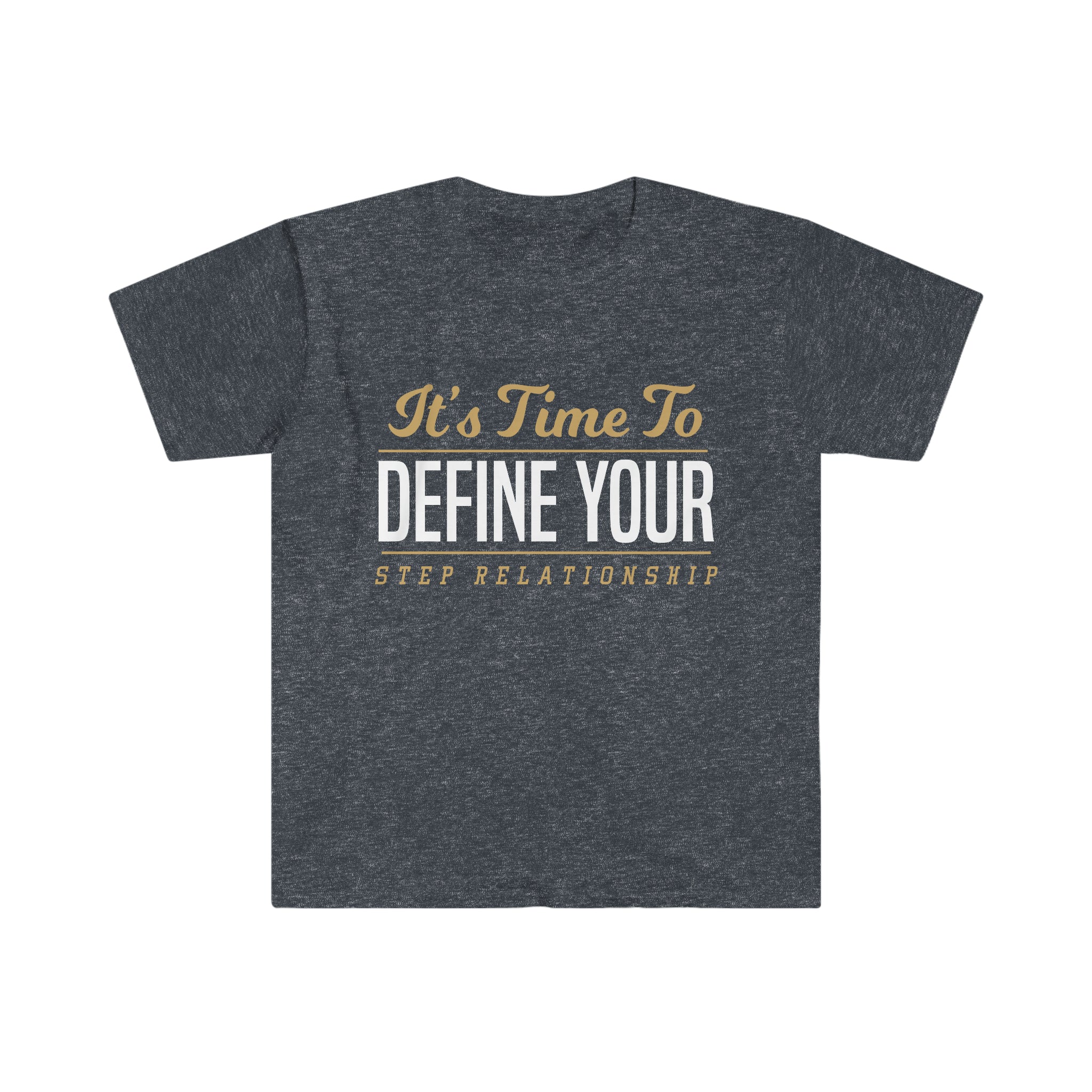 Fathers Day Gift Step Dad Unisex Softstyle T-Shirt Define your Step Relationship