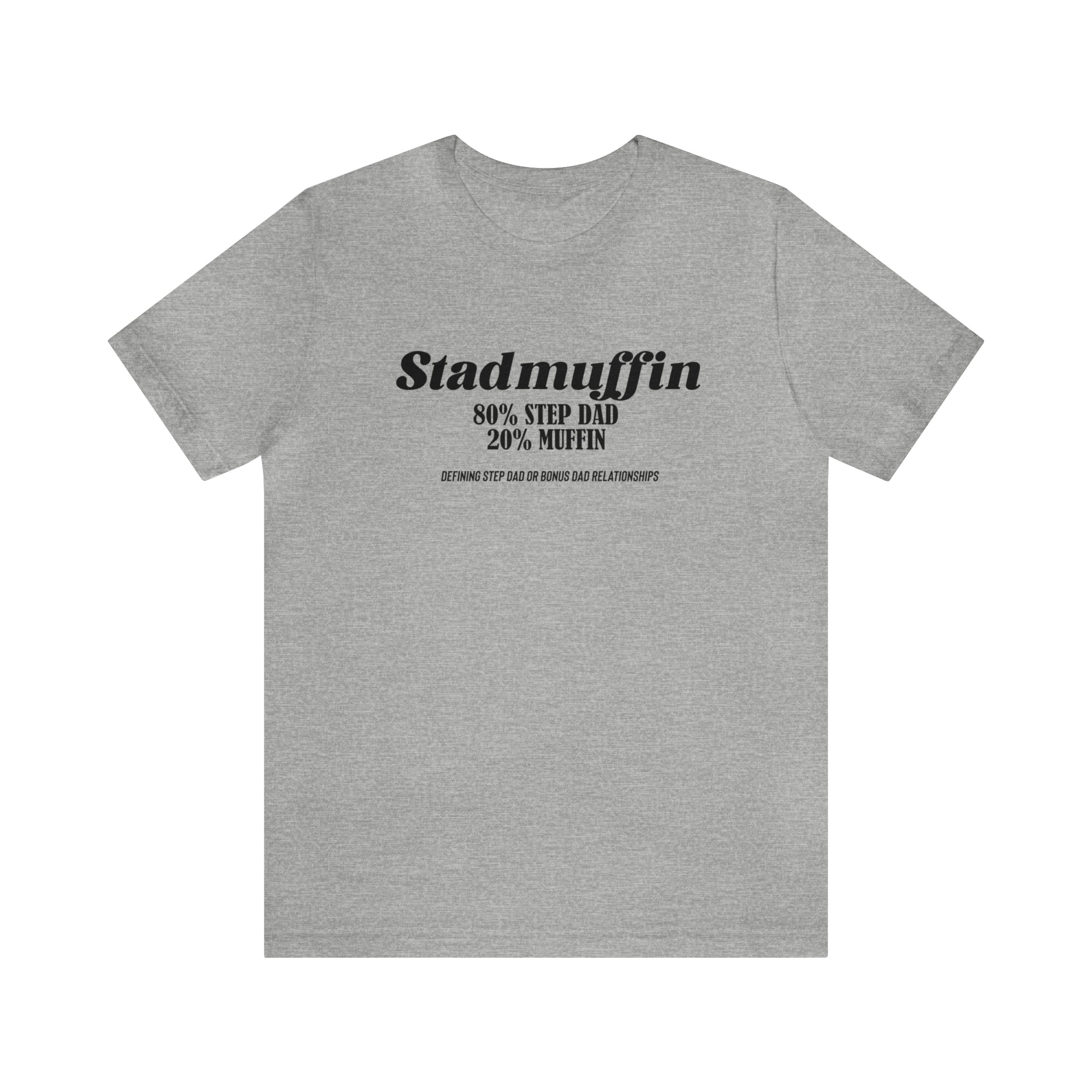 Fathers Day Gift Step Dad Unisex Softstyle T-Shirt Stad Muffin Step Dad