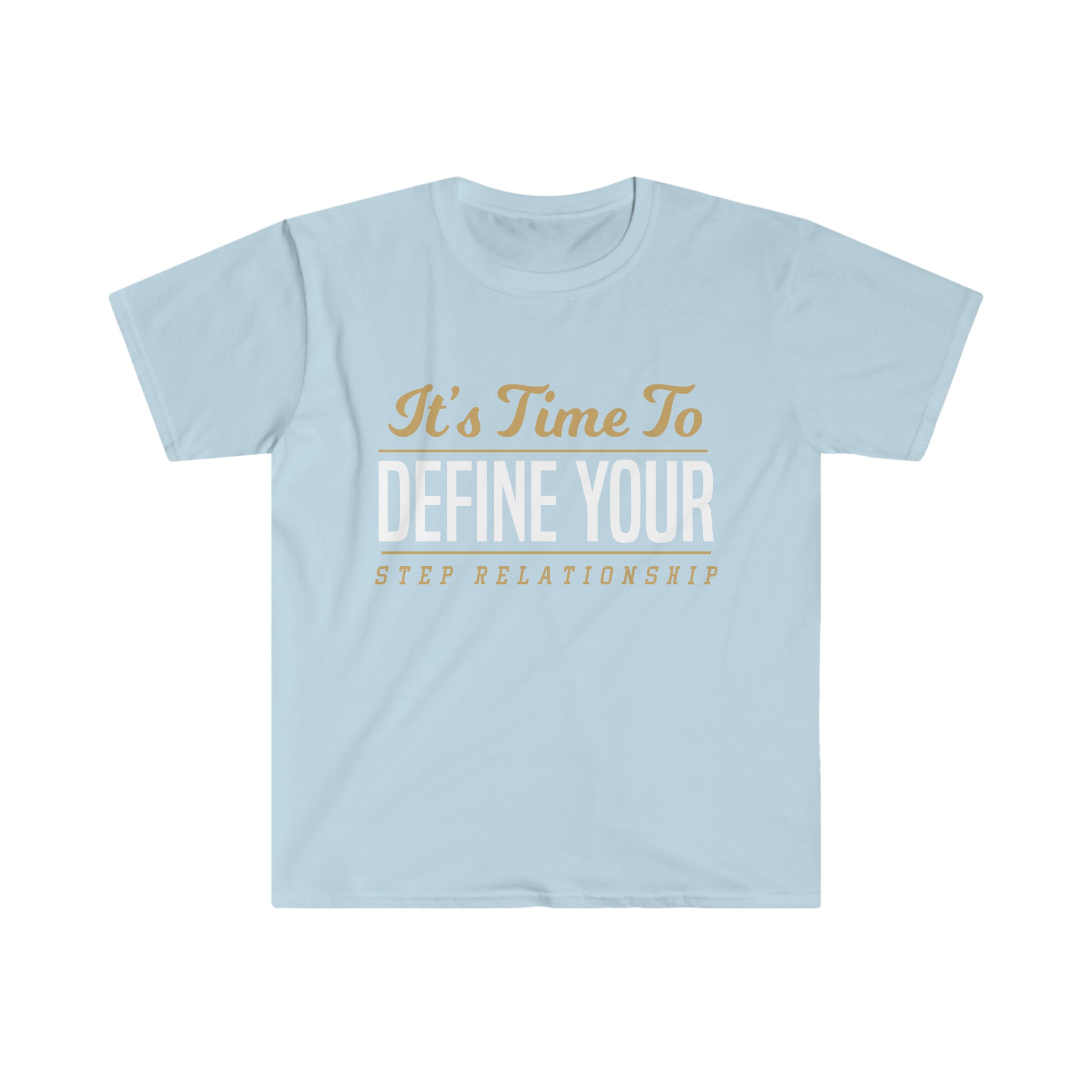 Fathers Day Gift Step Dad Unisex Softstyle T-Shirt Define your Step Relationship